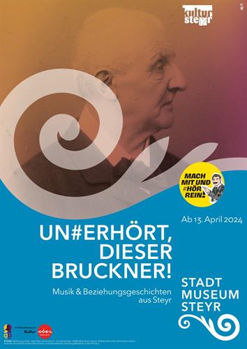 Plakat zur Ausstellung UN#ERHÖRT, dieser Bruckner! Musik & Beziehungsgeschichten aus Steyr